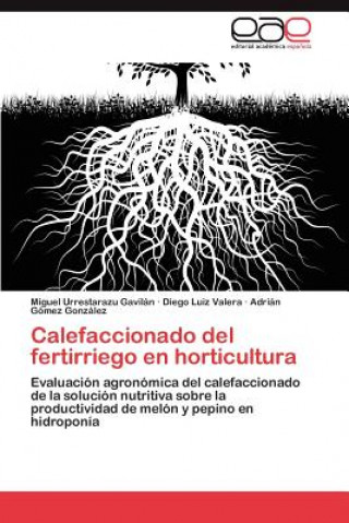 Książka Calefaccionado del fertirriego en horticultura Miguel Urrestarazu Gavilán