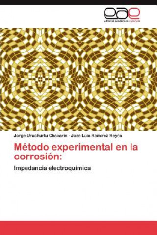 Книга Metodo experimental en la corrosion Jorge Uruchurtu Chavarin