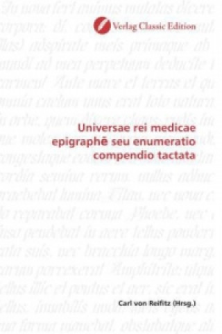 Könyv Universae rei medicae epigraph  seu enumeratio compendio tactata Carl von Reifitz