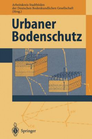Könyv Urbaner Bodenschutz Arbeitskreis Stadtböden der Deutschen BodenkundlichenGesellschaft