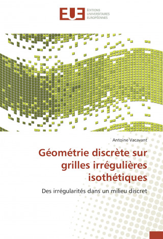 Libro Géométrie discrète sur grilles irrégulières isothétiques Antoine Vacavant