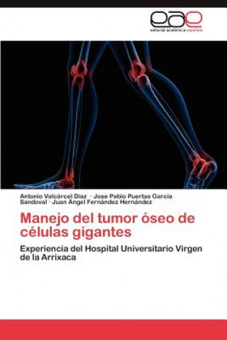 Książka Manejo del tumor oseo de celulas gigantes Antonio Valcárcel Díaz