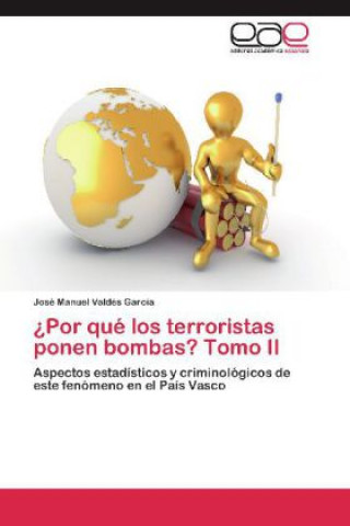 Kniha ¿Por qué los terroristas ponen bombas? Tomo II José M. Valdés García