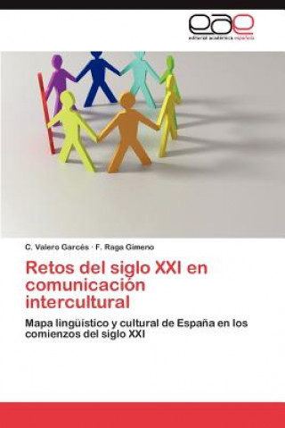Könyv Retos del Siglo XXI En Comunicacion Intercultural C. Valero Garcés