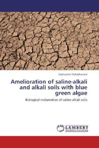 Könyv Amelioration of saline-alkali and alkali soils with blue green algae Subhashini Vallabhaneni