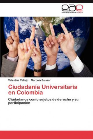 Kniha Ciudadania Universitaria en Colombia Valentina Vallejo