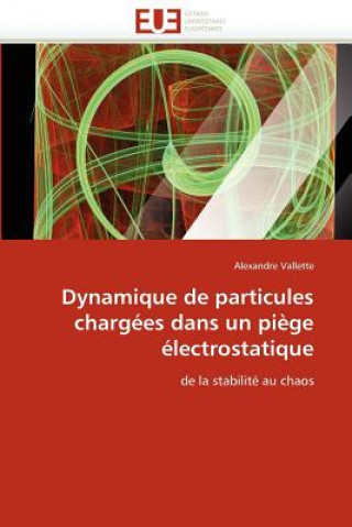 Carte Dynamique de Particules Charg es Dans Un Pi ge  lectrostatique Alexandre Vallette