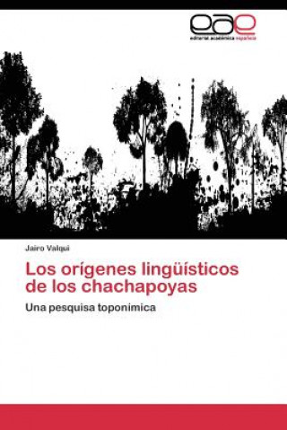 Книга origenes linguisticos de los chachapoyas Jairo Valqui