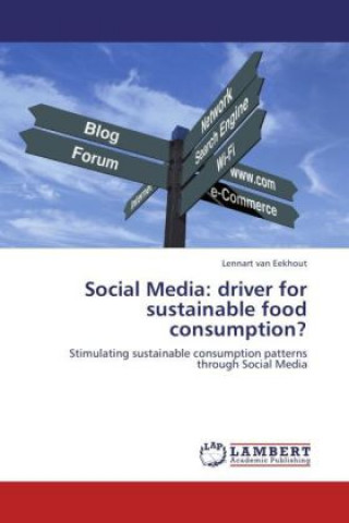 Carte Social Media: driver for sustainable food consumption? Lennart van Eekhout