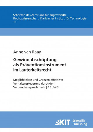 Livre Gewinnabschoepfung als Praventionsinstrument im Lauterkeitsrecht Anne Van Raay