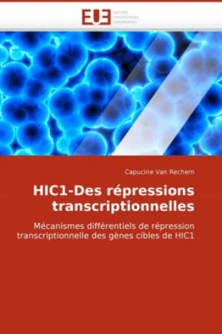 Βιβλίο HIC1-Des répressions transcriptionnelles Capucine Van Rechem