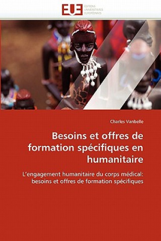 Kniha Besoins Et Offres de Formation Sp cifiques En Humanitaire Charles Vanbelle