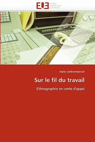 Buch Sur Le Fil Du Travail Marie Vanbremeersch