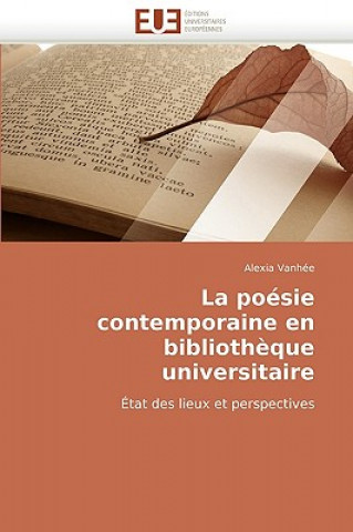 Kniha La Po sie Contemporaine En Biblioth que Universitaire Alexia Vanhée