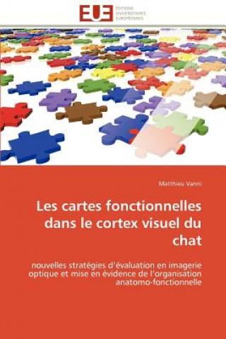 Kniha Les Cartes Fonctionnelles Dans Le Cortex Visuel Du Chat Matthieu Vanni