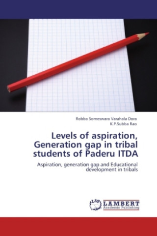Carte Levels of aspiration, Generation gap in tribal students of Paderu ITDA Robba Someswara Varahala Dora