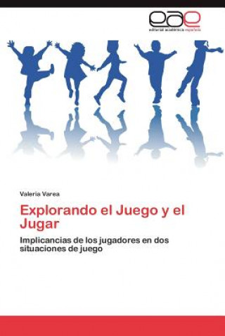 Книга Explorando El Juego y El Jugar Valeria Varea