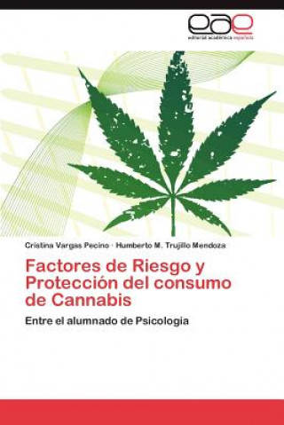Kniha Factores de Riesgo y Proteccion del consumo de Cannabis Cristina Vargas Pecino
