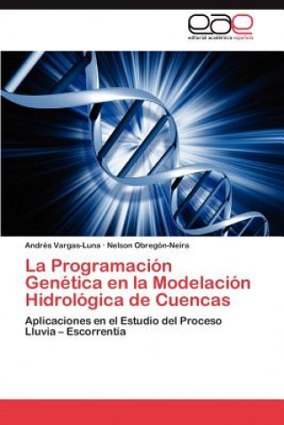 Książka Programacion Genetica en la Modelacion Hidrologica de Cuencas Andrés Vargas-Luna