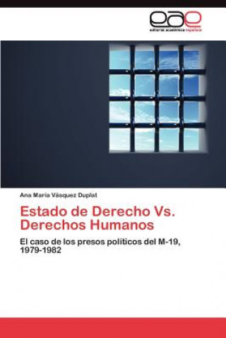Knjiga Estado de Derecho Vs. Derechos Humanos Ana María Vásquez Duplat