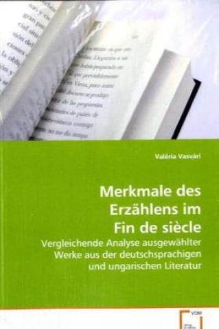 Livro Merkmale des Erzählens im Fin de siècle Valéria Vasvári