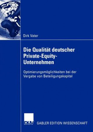 Könyv Die Qualitat Deutscher Private-Equity-Unternehmen Dirk Vater