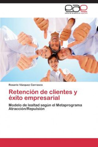 Kniha Retencion de clientes y exito empresarial Rosario Vázquez Carrasco