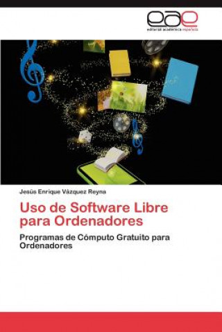 Könyv Uso de Software Libre para Ordenadores Jesús Enrique Vázquez Reyna