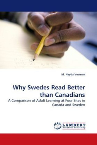 Könyv Why Swedes Read Better than Canadians M. Nayda Veeman