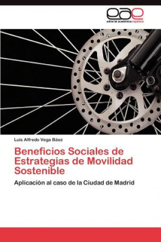 Livre Beneficios Sociales de Estrategias de Movilidad Sostenible Luis Alfredo Vega Báez