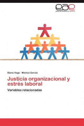 Kniha Justicia Organizacional y Estres Laboral Diana Vega