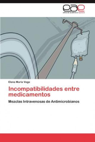 Книга Incompatibilidades entre medicamentos Elena María Vega