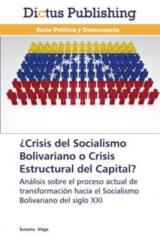 Knjiga ?Crisis del Socialismo Bolivariano o Crisis Estructural del Capital? Susana Vega