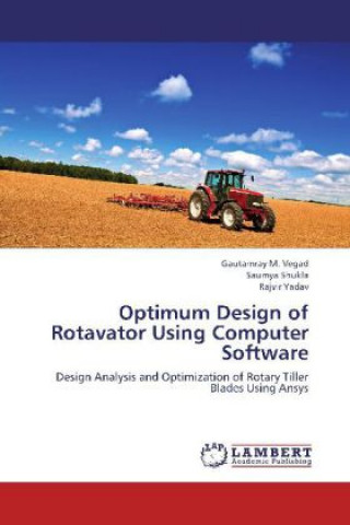 Carte Optimum Design of Rotavator Using Computer Software Gautamray M. Vegad