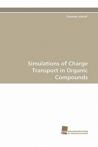 Книга Simulations of Charge Transport in Organic Compounds Thorsten Vehoff