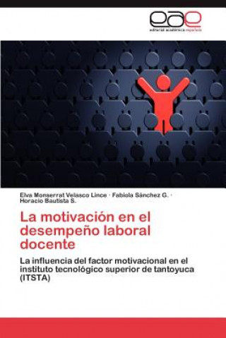 Könyv Motivacion En El Desempeno Laboral Docente Elva Monserrat Velasco Lince