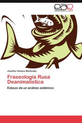 Книга Fraseologia Rusa Deanimalistica Josefina Velasco Menéndez