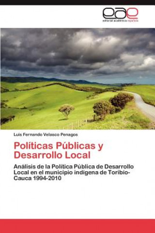 Libro Politicas Publicas y Desarrollo Local Luis Fernando Velasco Penagos