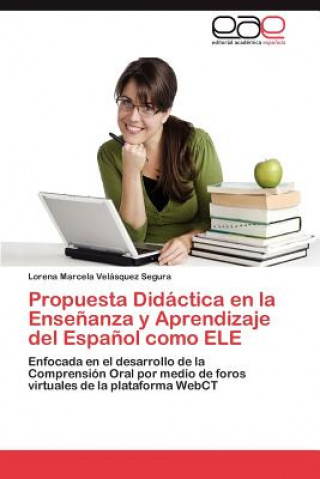 Kniha Propuesta Didactica en la Ensenanza y Aprendizaje del Espanol como ELE Velasquez Segura Lorena Marcela