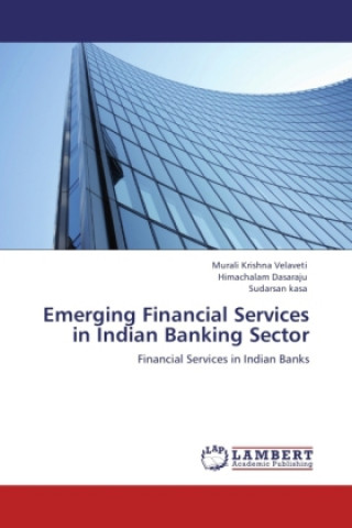 Kniha Emerging Financial Services in Indian Banking Sector Murali Krishna Velaveti