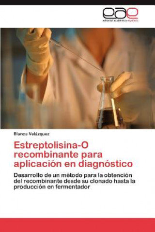 Könyv Estreptolisina-O recombinante para aplicacion en diagnostico Blanca Velázquez
