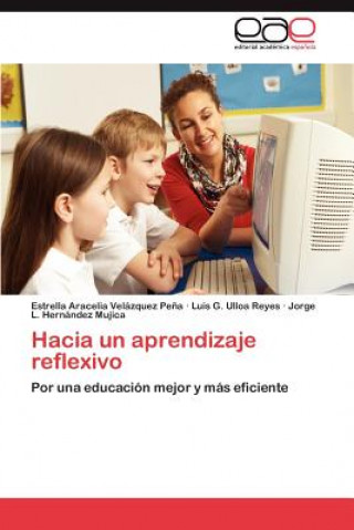 Könyv Hacia un aprendizaje reflexivo Velazquez Pena Estrella Aracelia