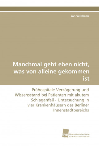 Könyv Manchmal geht eben nicht, was von alleine gekommen ist Jan Veldhoen