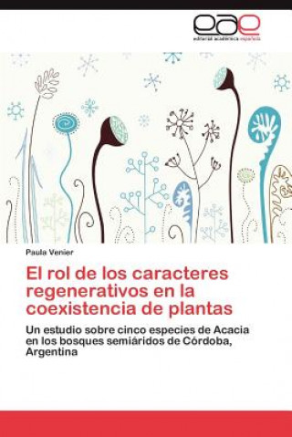 Kniha Rol de Los Caracteres Regenerativos En La Coexistencia de Plantas Paula Venier