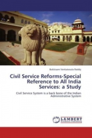 Buch Civil Service Reforms-Special Reference to All India Services: a Study Bokkisam Venkatesula Reddy