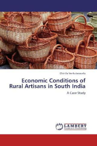 Kniha Economic Conditions of Rural Artisans in South India Chintla Venkateswarlu