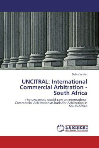 Книга UNCITRAL: International Commercial Arbitration - South Africa Debra Venter