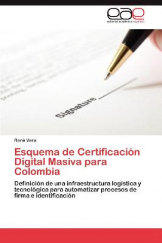 Kniha Esquema de Certificacion Digital Masiva para Colombia René Vera