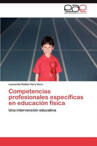 Książka Competencias Profesionales Especificas En Educacion Fisica Leonardo Rafael Vera Vera