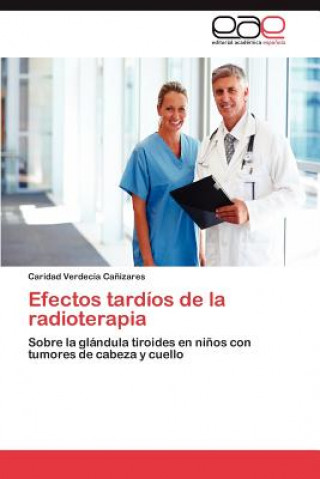 Книга Efectos Tardios de La Radioterapia Caridad Verdec a Ca Izares
